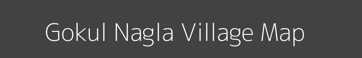 Map of Gokul Nagla Village in Uttar Pradesh Image