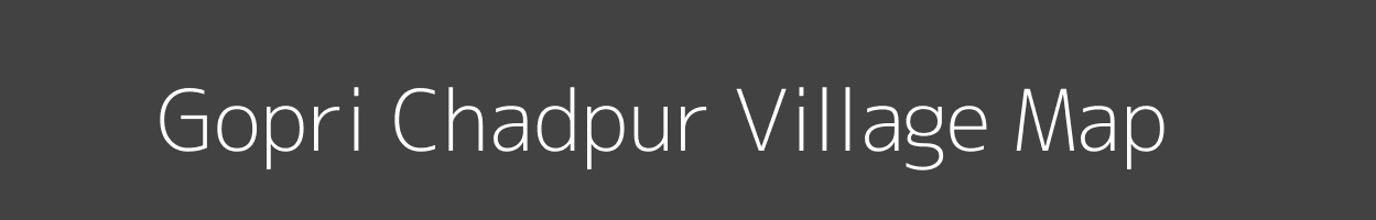 Map of Gopri Chadpur Village in Uttar Pradesh Image