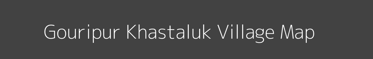 Map of Gouripur Khastaluk Village in West Bengal Image