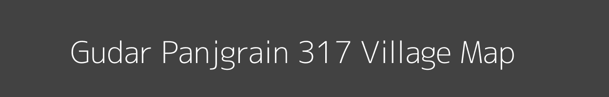 Map of Gudar Panjgrain 317 Village in Punjab Image