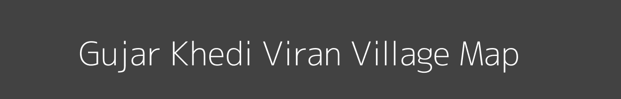 Map of Gujar Khedi Viran Village in Madhya Pradesh Image