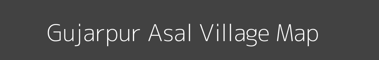 Map of Gujarpur Asal Village in Uttar Pradesh Image