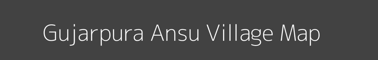 Map of Gujarpura Ansu Village in Uttar Pradesh Image