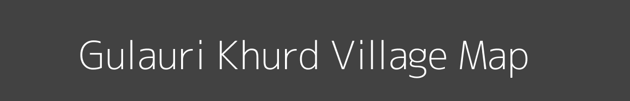 Map of Gulauri Khurd Village in Uttar Pradesh Image