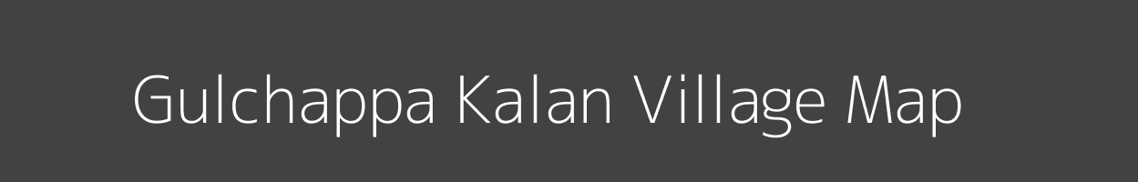 Map of Gulchappa Kalan Village in Uttar Pradesh Image