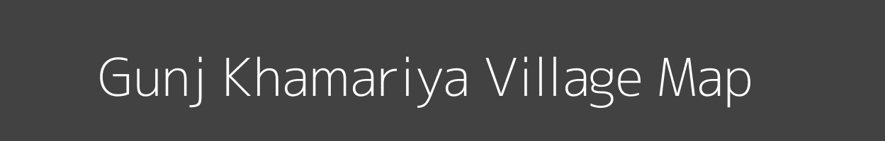 Map of Gunj Khamariya Village in Madhya Pradesh Image