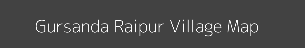 Map of Gursanda Raipur Village in Uttar Pradesh Image