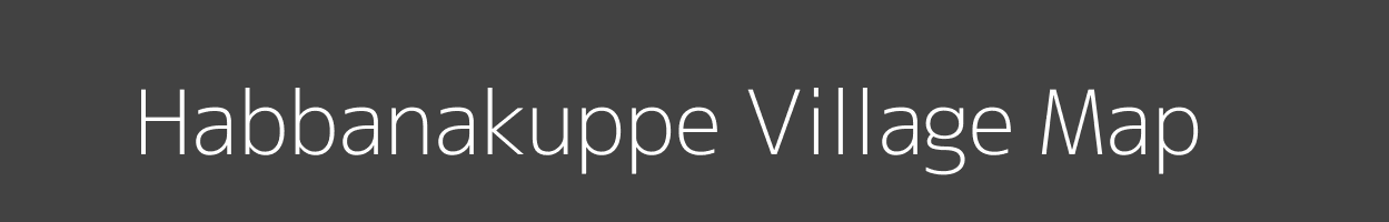 Map of Habbanakuppe Village in Karnataka Image