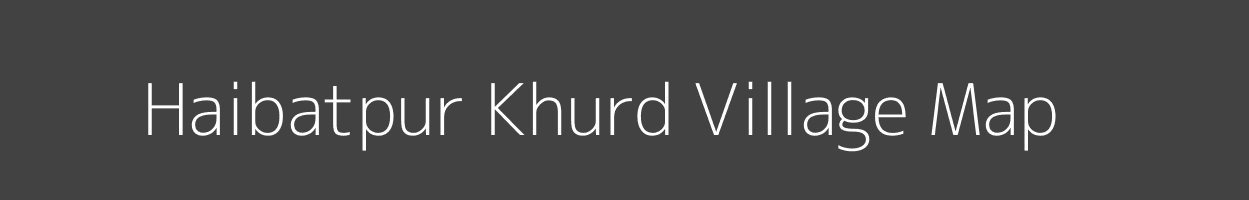 Map of Haibatpur Khurd Village in Uttar Pradesh Image