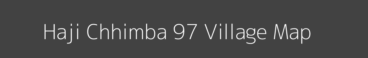 Map of Haji Chhimba 97 Village in Punjab Image