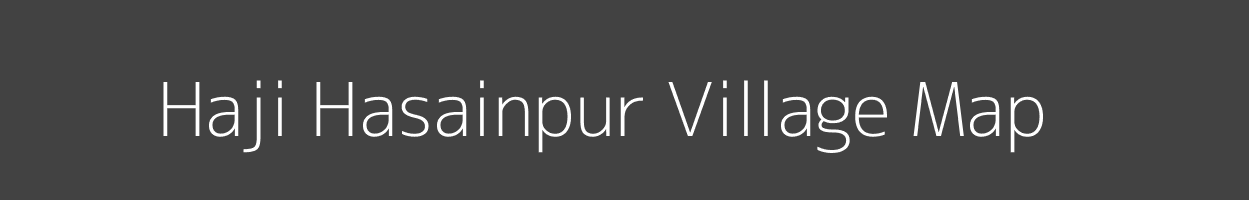 Map of Haji Hasainpur Village in Uttar Pradesh Image