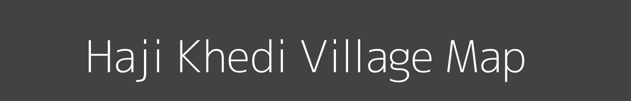 Map of Haji Khedi Village in Madhya Pradesh Image