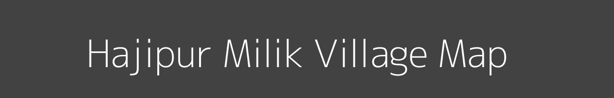 Map of Hajipur Milik Village in Bihar Image