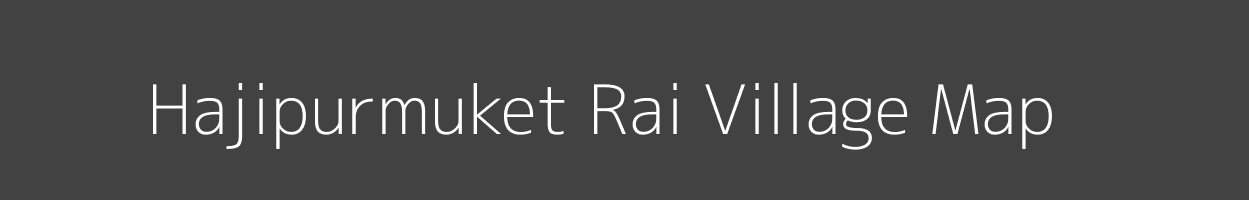 Map of Hajipurmuket Rai Village in Uttar Pradesh Image