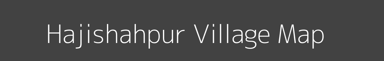 Map of Hajishahpur Village in Bihar Image