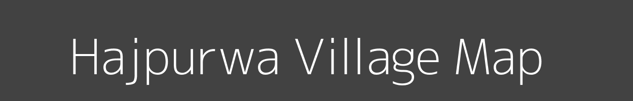 Map of Hajpurwa Village in Bihar Image