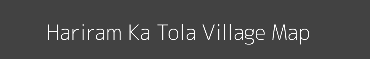 Map of Hariram Ka Tola Village in Bihar Image