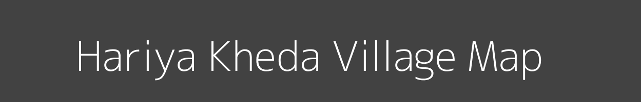 Map of Hariya Kheda Village in Madhya Pradesh Image