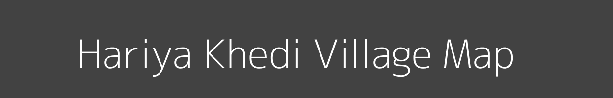 Map of Hariya Khedi Village in Madhya Pradesh Image