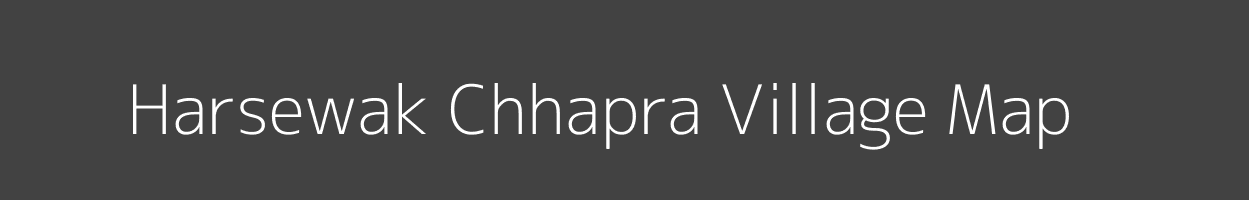 Map of Harsewak Chhapra Village in Uttar Pradesh Image