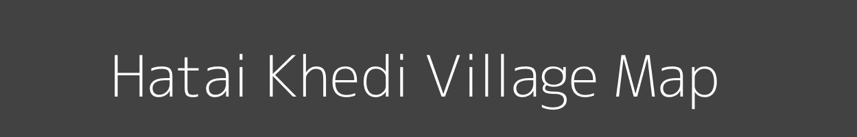 Map of Hatai Khedi Village in Madhya Pradesh Image