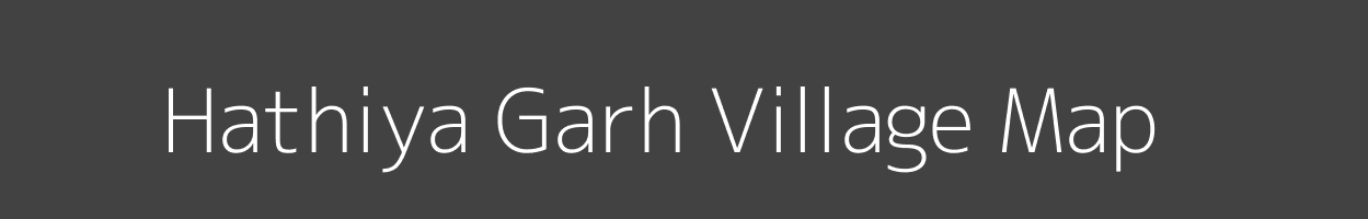 Map of Hathiya Garh Village in Uttar Pradesh Image