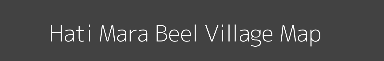 Map of Hati Mara Beel Village in Arunachal Pradesh Image