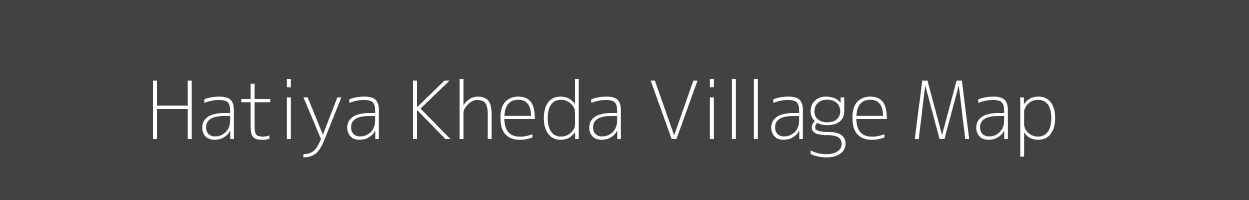 Map of Hatiya Kheda Village in Madhya Pradesh Image