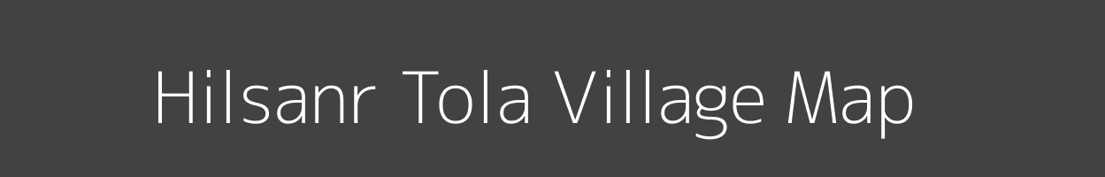 Map of Hilsanr Tola Village in Bihar Image