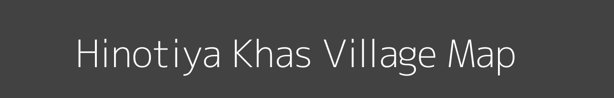 Map of Hinotiya Khas Village in Madhya Pradesh Image