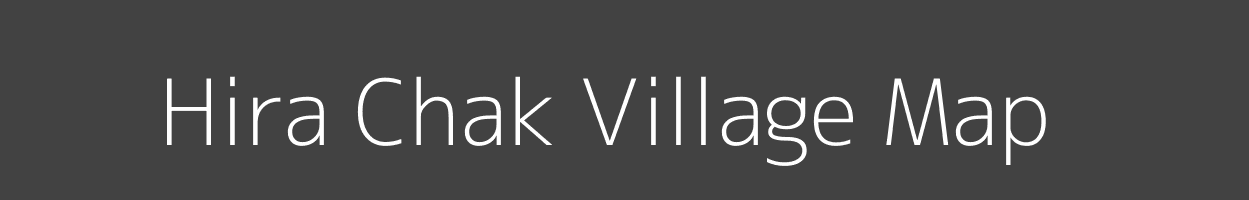 Map of Hira Chak Village in Bihar Image