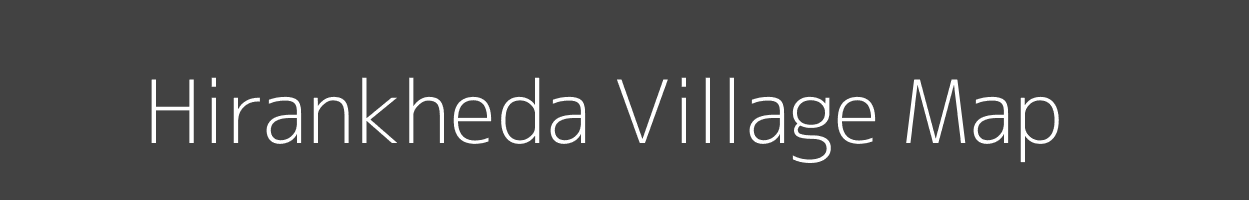 Map of Hirankheda Village in Madhya Pradesh Image