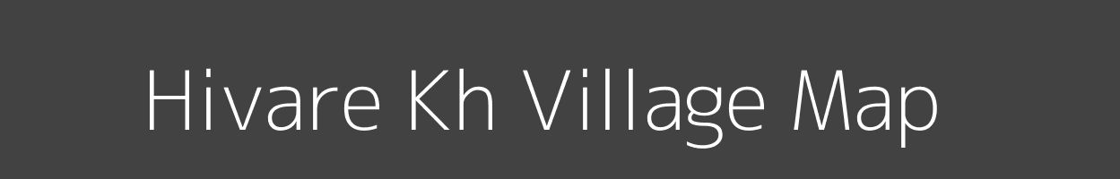 Map of Hivare Kh Village in Maharashtra Image