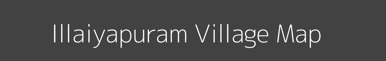 Map of Illaiyapuram Village in Tamil Nadu Image