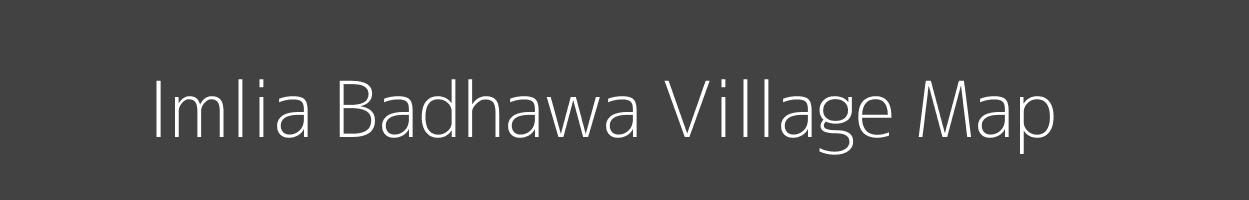 Map of Imlia Badhawa Village in Uttar Pradesh Image