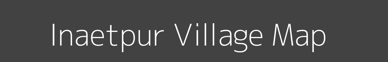 Map of Inaetpur Village in Bihar Image