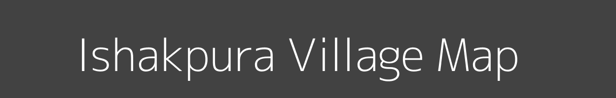 Map of Ishakpura Village in Madhya Pradesh Image