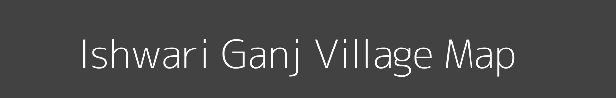 Map of Ishwari Ganj Village in Uttar Pradesh Image