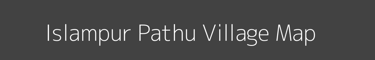 Map of Islampur Pathu Village in Uttar Pradesh Image