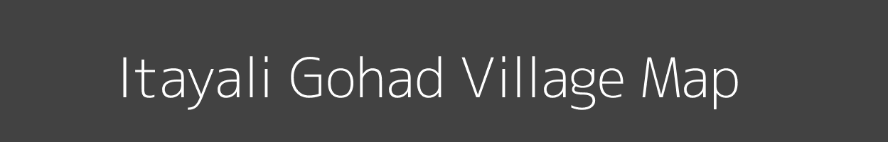 Map of Itayali Gohad Village in Madhya Pradesh Image