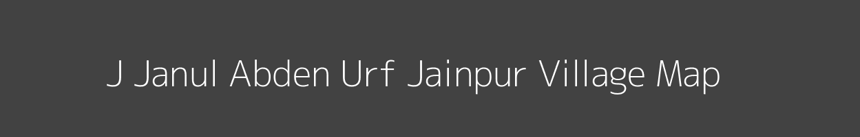 Map of J Janul Abden Urf Jainpur Village in Uttar Pradesh Image