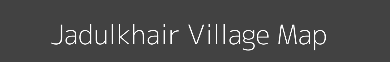 Map of Jadulkhair Village in Bihar Image