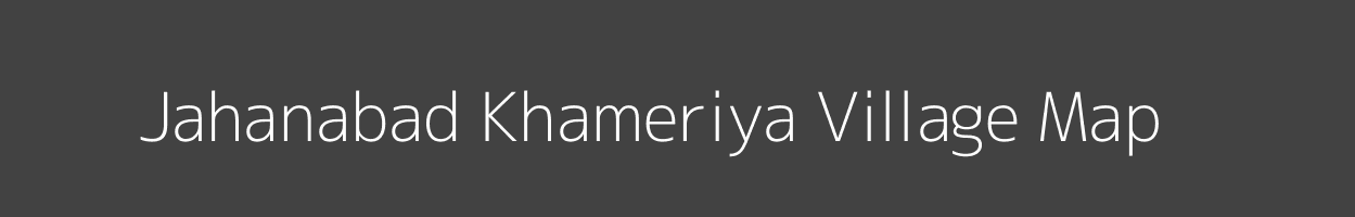 Map of Jahanabad Khameriya Village in Uttar Pradesh Image