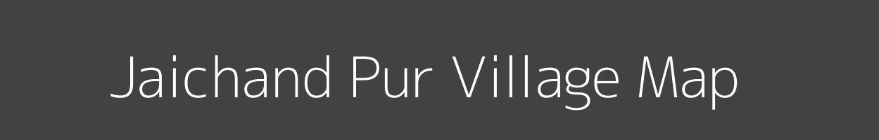 Map of Jaichand Pur Village in Uttar Pradesh Image