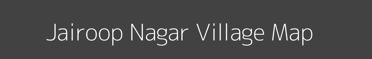 Map of Jairoop Nagar Village in Rajasthan Image