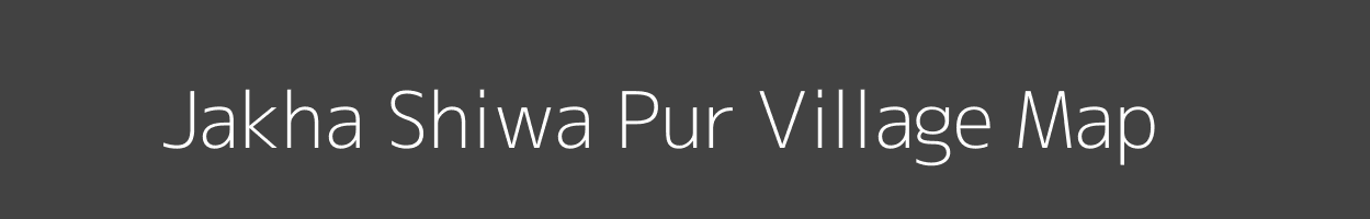 Map of Jakha Shiwa Pur Village in Uttar Pradesh Image