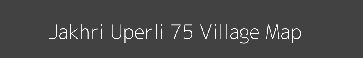 Map of Jakhri Uperli 75 Village in Himachal Pradesh Image