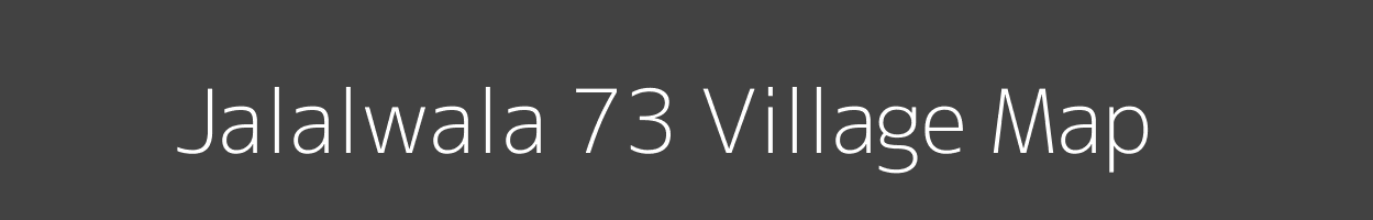 Map of Jalalwala 73 Village in Punjab Image