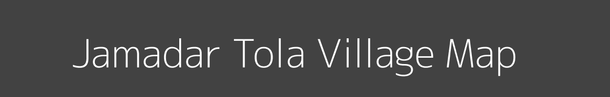 Map of Jamadar Tola Village in Bihar Image