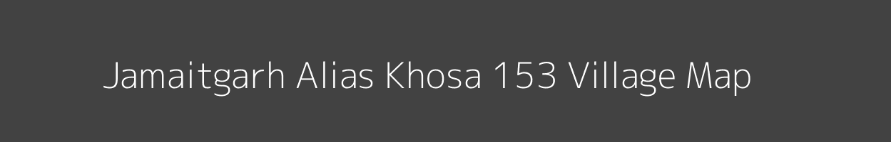 Map of Jamaitgarh Alias Khosa 153 Village in Punjab Image